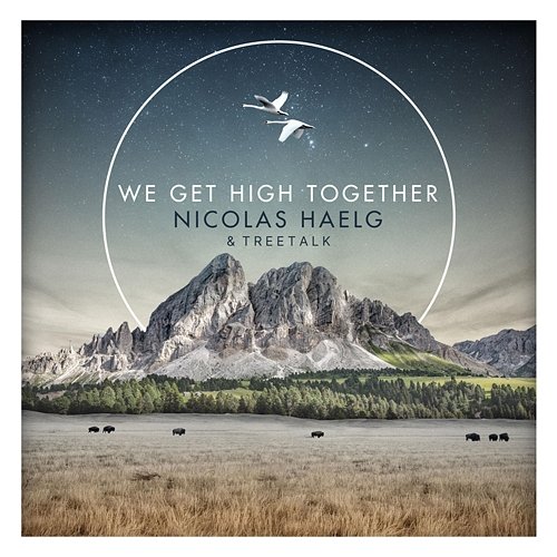We Get High Together Nicolas Haelg, Treetalk