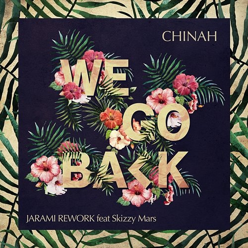 We Go Back CHINAH feat. Skizzy Mars