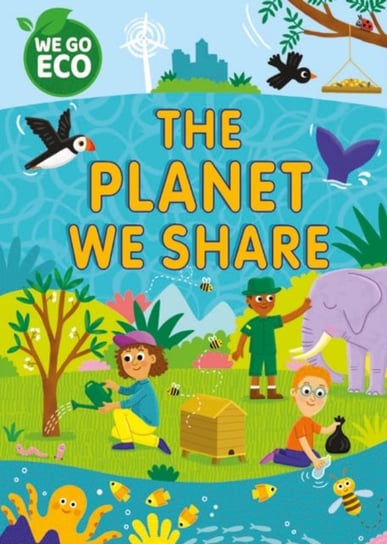 WE GO ECO: The Planet We Share Katie Woolley
