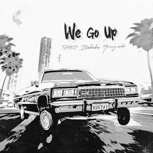 We Go Up Young code, TAEO, Bababa