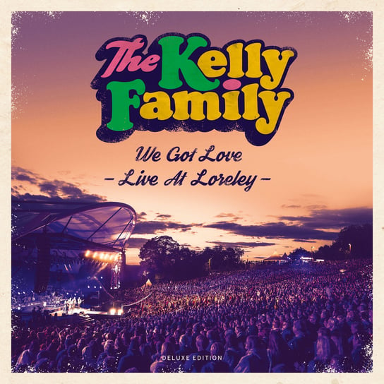 We Got Love - Live At Loreley (Fan Box) The Kelly Family