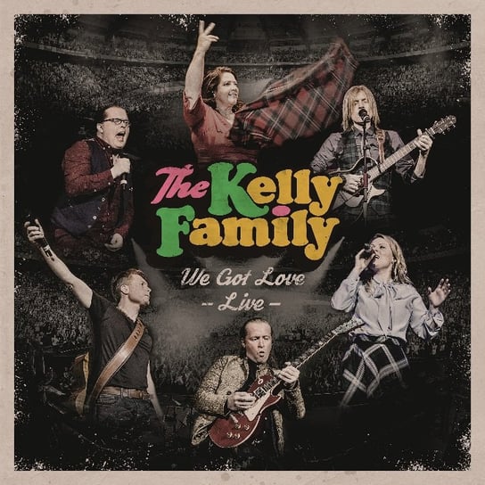 We Got Love - Live PL The Kelly Family