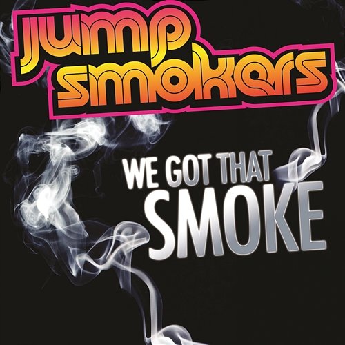 We Got That Smoke Jump Smokers