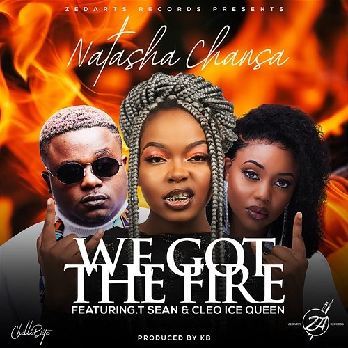 We Got The Fire Natasha Chansa feat. Cleo Ice Queen, T-Sean