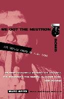 We Got the Neutron Bomb: The Untold Story of L.A. Punk Spitz Marc, Mullen Brendan