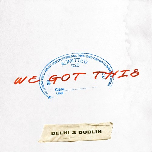 We Got This Delhi 2 Dublin