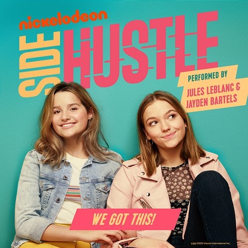 We Got This (Side Hustle Theme Song) Nickelodeon Side Hustle, Jules LeBlanc, Jayden Bartels