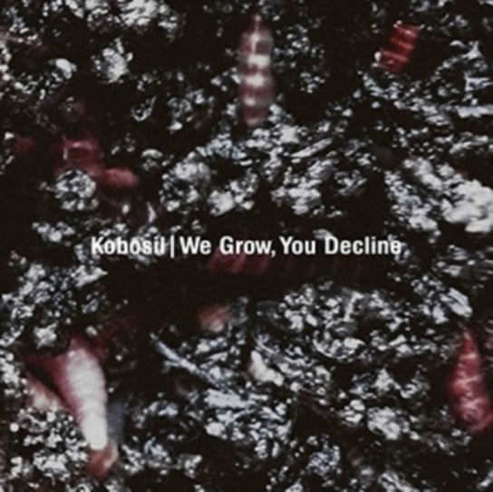 We Grow You Decline Kobosil