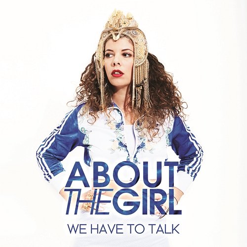 We Have To Talk (Radio Edit) About The Girl