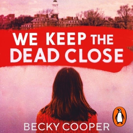 We Keep the Dead Close Cooper Becky