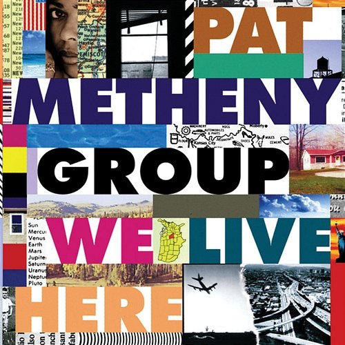 We Live Here Pat Metheny Group