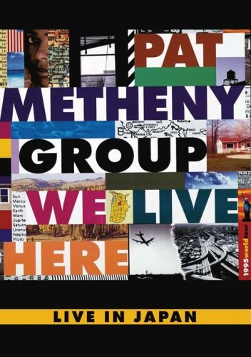 We Live Here Live In Japan Metheny Pat Group