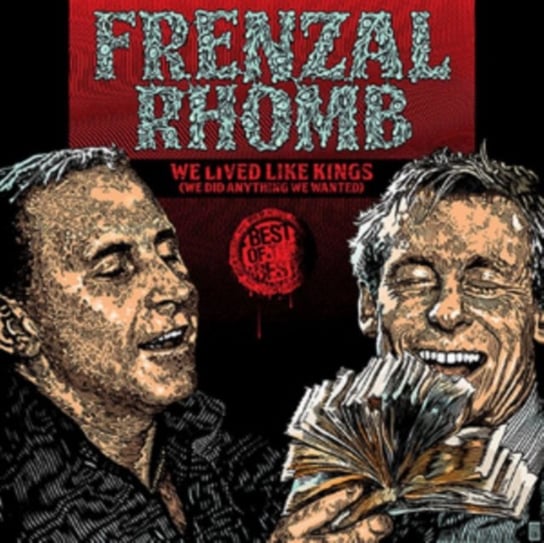 We Lived Like Kings (We Did Anything We Wanted) Frenzal Rhomb