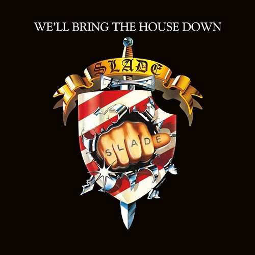 We'll Bring the House Down Slade