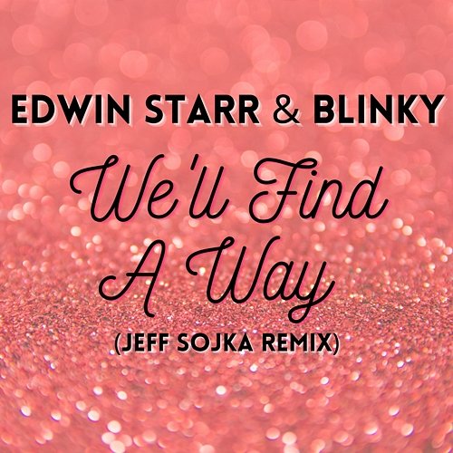 We'll Find A Way Edwin Starr, Blinky