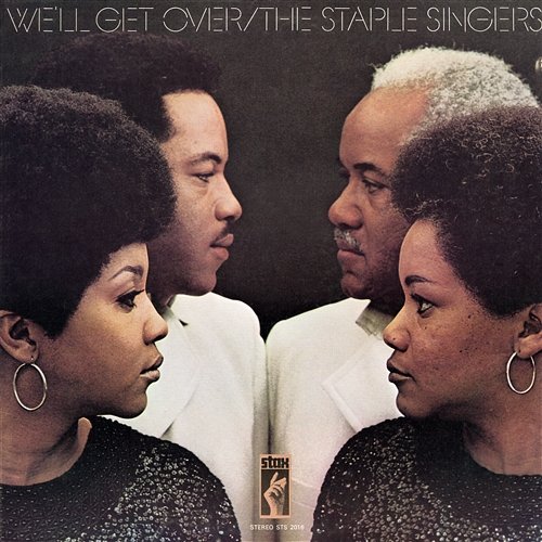 We'll Get Over The Staple Singers