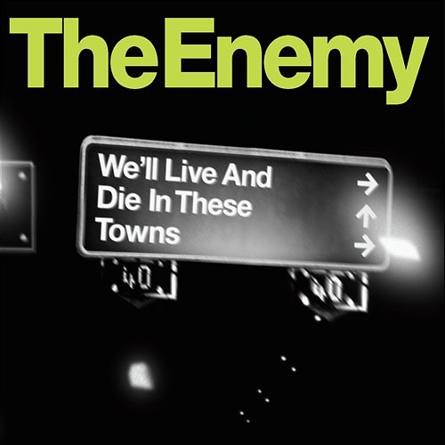 We'll Live and Die In These Towns The Enemy