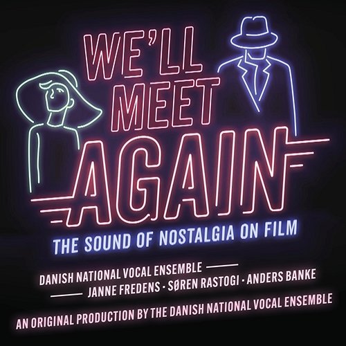 We'll Meet Again Danish National Vocal Ensemble