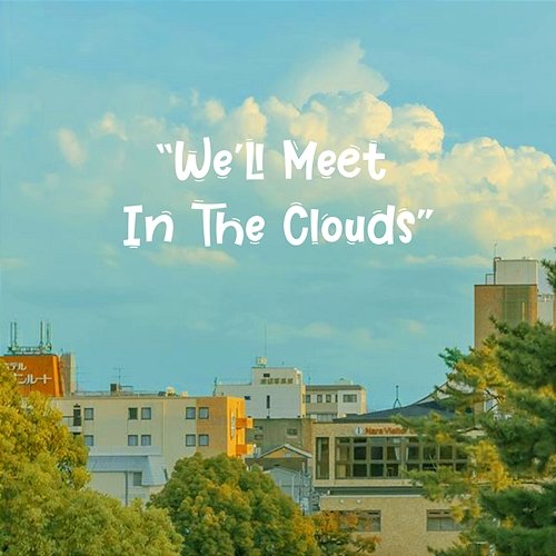 We'll Meet In The Clouds Chilled Music