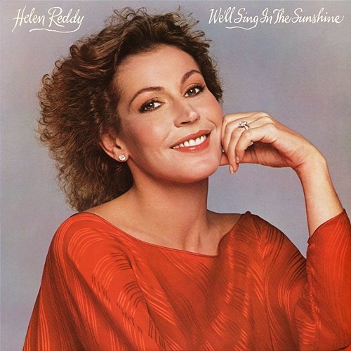 We'll Sing In The Sunshine Helen Reddy
