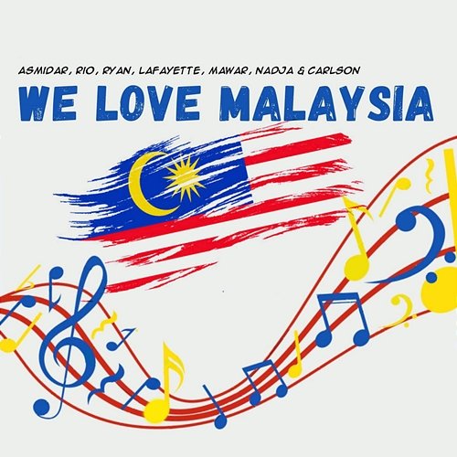 We Love Malaysia Asmidar, Rio, Ryan, Lafayette, Nadja, Mawar, Carlson