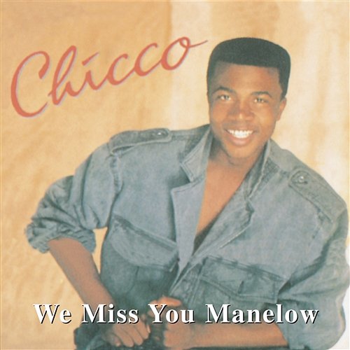 We Miss You Manelow Chicco