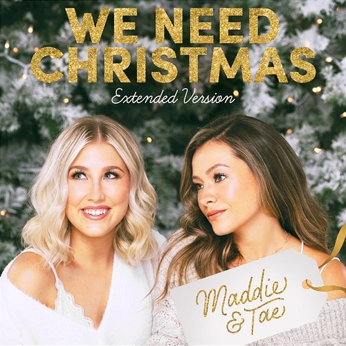 We Need Christmas Maddie & Tae