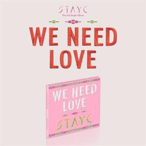 We Need Love Stayc