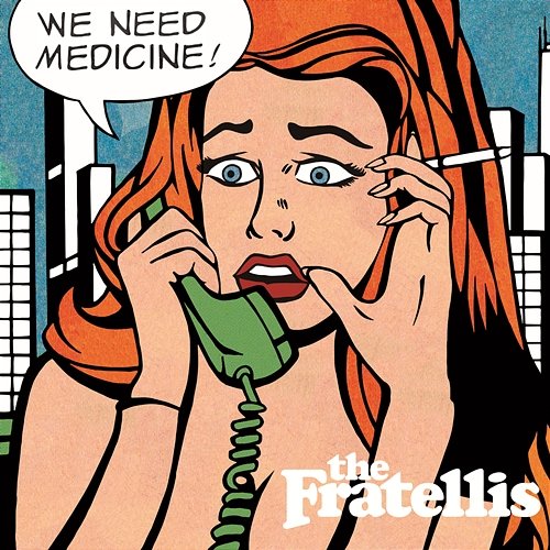 We Need Medicine The Fratellis