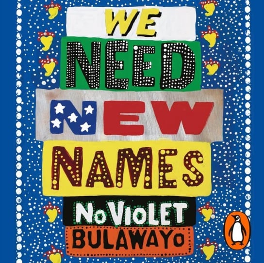 We Need New Names Bulawayo NoViolet