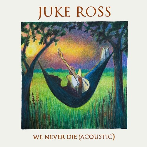 We Never Die (Acoustic) Juke Ross