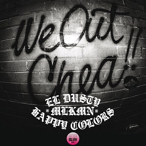 We Out Chea Happy Colors, El Dusty feat. Milk