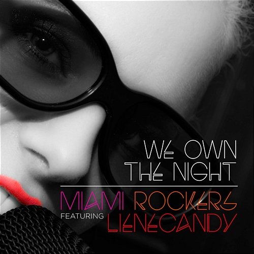 We Own The Night Miami Rockers feat. LieneCandy