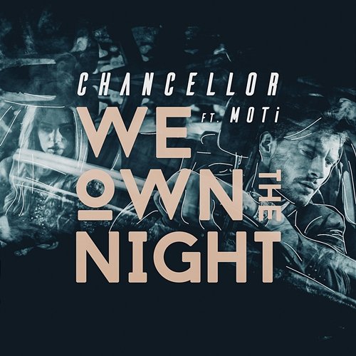 We Own the Night Chancellor & MOTi