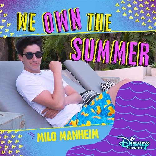 We Own the Summer Milo Manheim