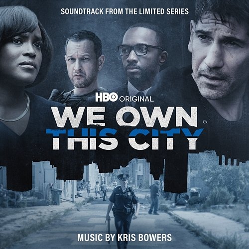 We Own This City (Soundtrack from the HBO® Original Limited Series) Kris Bowers feat. Dontae Winslow