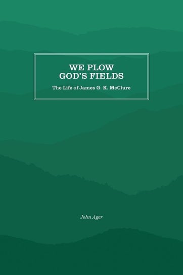 We Plow God's Fields Ager John Curtis