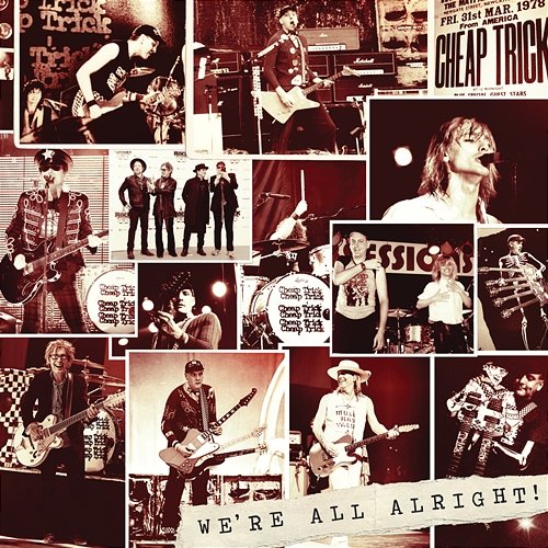 We're All Alright! Cheap Trick
