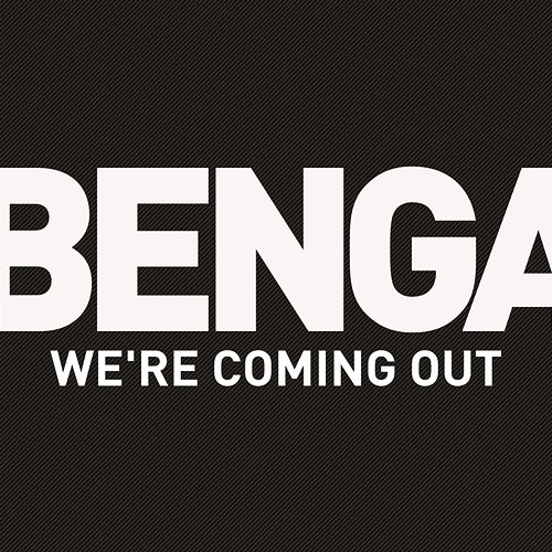 We're Coming Out Benga