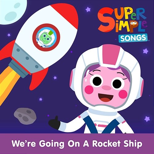 We're Going on a Rocket Ship! Super Simple Songs