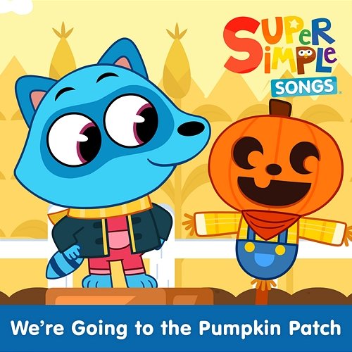 We're Going to the Pumpkin Patch Super Simple Songs