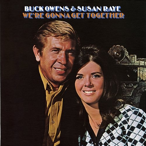 We're Gonna Get Together Buck Owens & Susan Raye