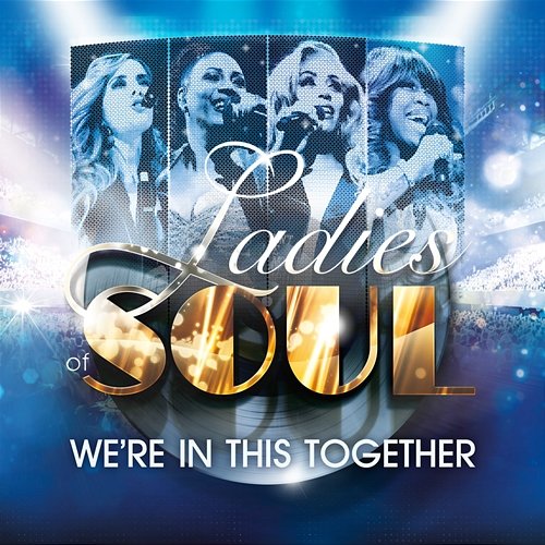 We're In This Together Ladies of Soul feat. Edsilia Rombley, Glennis Grace, Berget Lewis & Candy Dulfer