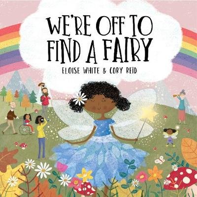 We're Off To Find A Fairy Eloise White