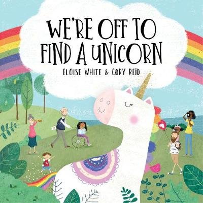 We're Off To Find A Unicorn Eloise White