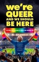 We're Queer And We Should Be Here Telles Darryl