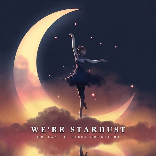 We're Stardust Mocean feat. Kirsa Moonlight