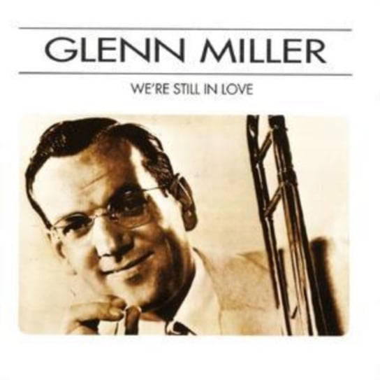 We're Still In Love Miller Glenn