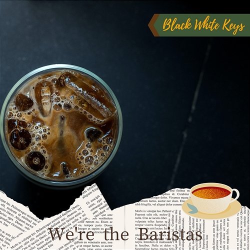 We're the Baristas Black White Keys