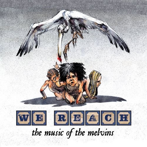 We Reach: The Music Of The Melvins The Melvins